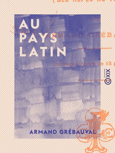 Au pays latin - Armand Grébauval - Collection XIX