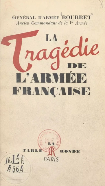 La tragédie de l'armée française - Victor Bourret - (La Table Ronde) réédition numérique FeniXX