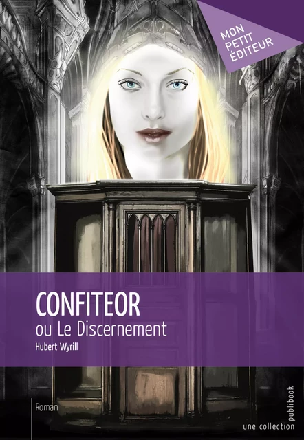 Confiteor ou le discernement - Hubert Wyrill - Mon Petit Editeur