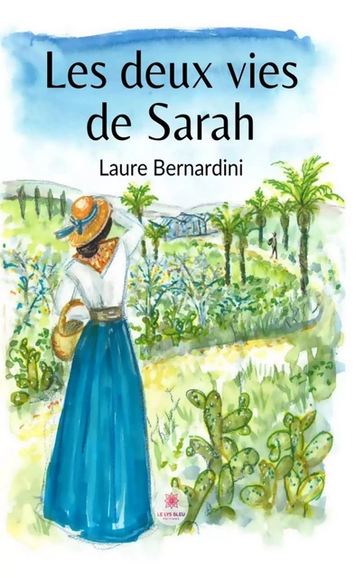 Les deux vies de Sarah - Laure Bernardini - Le Lys Bleu Éditions