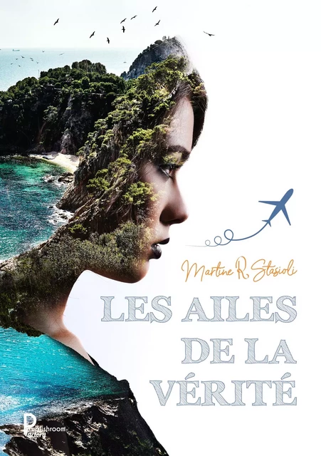 Les ailes de la vérité - Martine R Stasioli - Publishroom