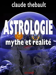 Astrologie Mythe et Réalité