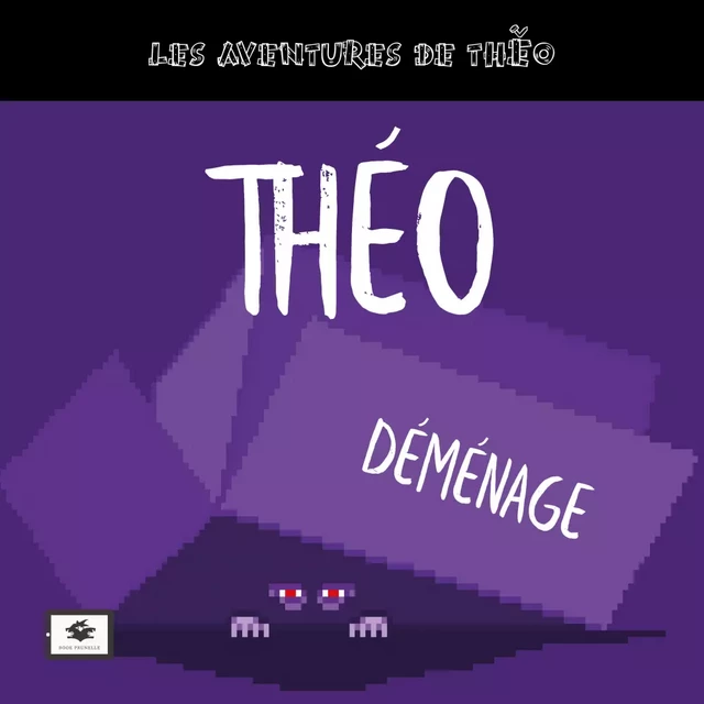 Théo déménage - Daniel Bosh - Les Editions Prunelle