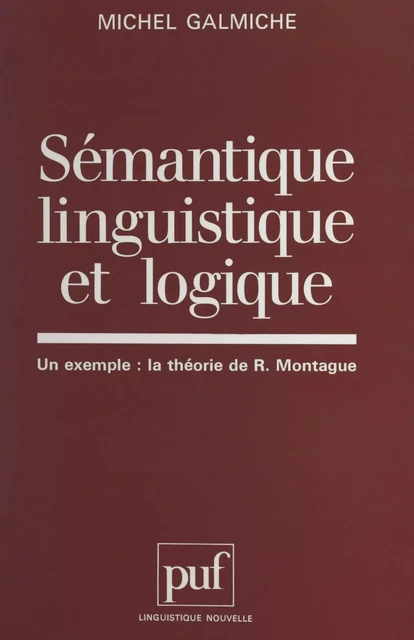 Sémantique linguistique et logique - Michel Galmiche - (Presses universitaires de France) réédition numérique FeniXX