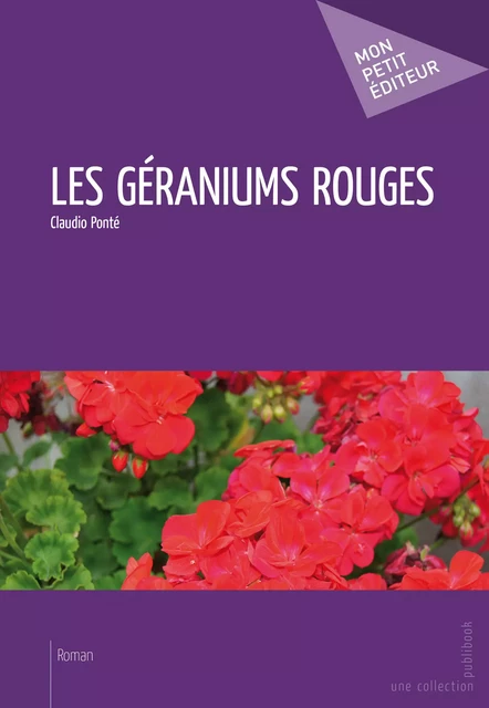 Les Géraniums rouges - Claudio Ponté - Mon Petit Editeur