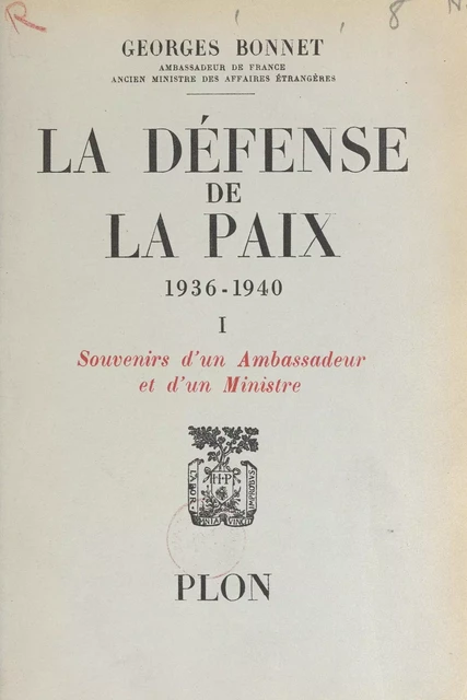 Défense de la paix (1). De Washington au Quai d'Orsay - Georges Bonnet - (Plon) réédition numérique FeniXX