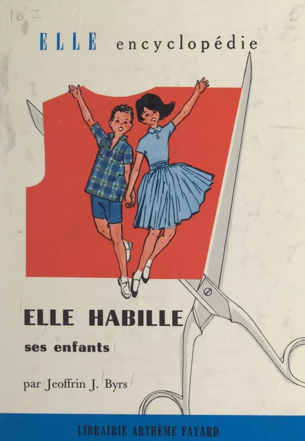 Elle habille ses enfants - Jeoffrin J. Byrs - (Fayard) réédition numérique FeniXX