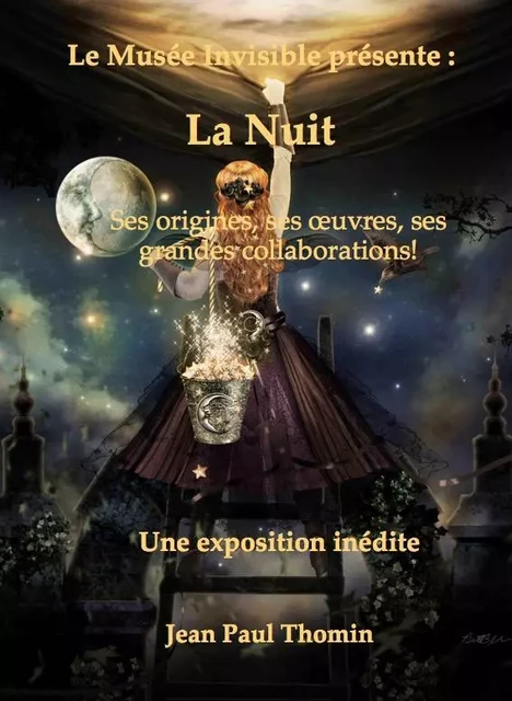 Le Musée invisible présente:  la Nuit - Jean Paul Thomin - Jean-Paul Thomin