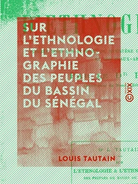 Sur l'ethnologie et l'ethnographie des peuples du bassin du Sénégal