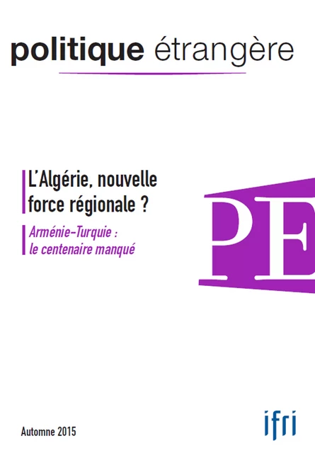 L'Algérie, nouvelle force régionale ? - Porter D. Geoff, Ali Kazancigil, Michel Marian, Mihoub Mezouaghi, Jean-François Daguzan, Mansouria Mokhefi, Emmanuel Vivet, Jean-Bernard Veron, Thierry Vircoulon, Bernard Godard, Catherine Wihtol de Wenden, Matthieu Tardis, Aurélien Colson, Nadège Rolland, Violette Tournier - Institut Français des Relations Internationales (IFRI)