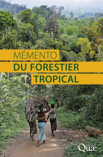 Mémento du forestier tropical - Dominique Louppe, Gilles Mille - Quae