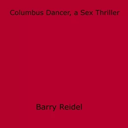 Columbus Dancer, a Sex Thriller