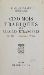 Cinq mois tragiques aux Affaires étrangères, 21 mai-1er novembre 1940