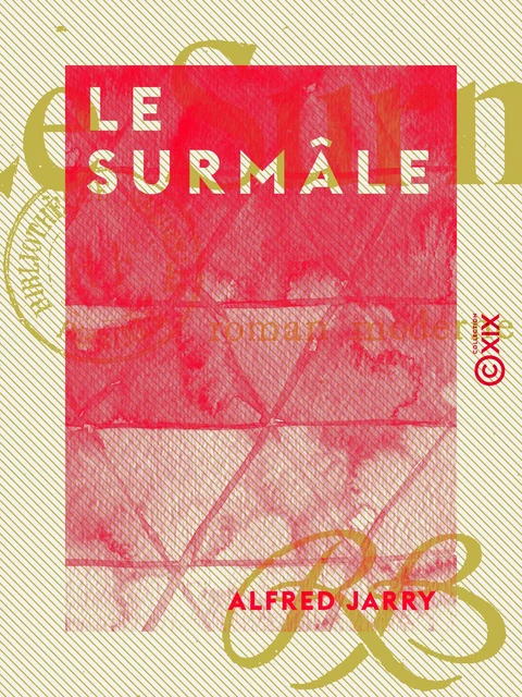 Le Surmâle - Alfred Jarry - Collection XIX