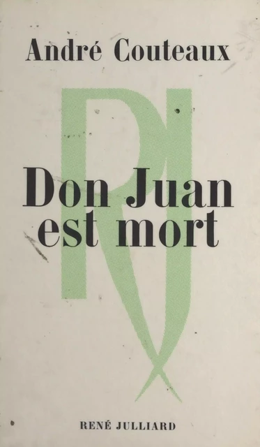 Don Juan est mort - André Couteaux - (Julliard) réédition numérique FeniXX