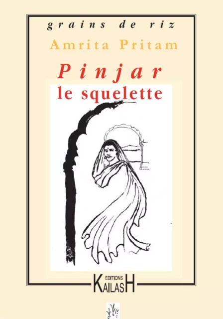 Pinjar le squelette - Amita Pritam - Éditions Kailash