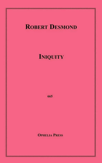 Iniquity - Robert Desmond - Disruptive Publishing