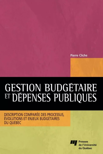 Gestion budgétaire et dépenses publiques - Pierre Cliche - Presses de l'Université du Québec