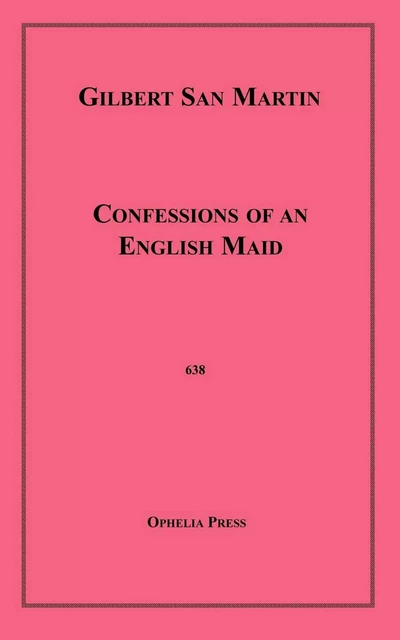 Confessions of an English Maid - Gilbert San Martin - Disruptive Publishing