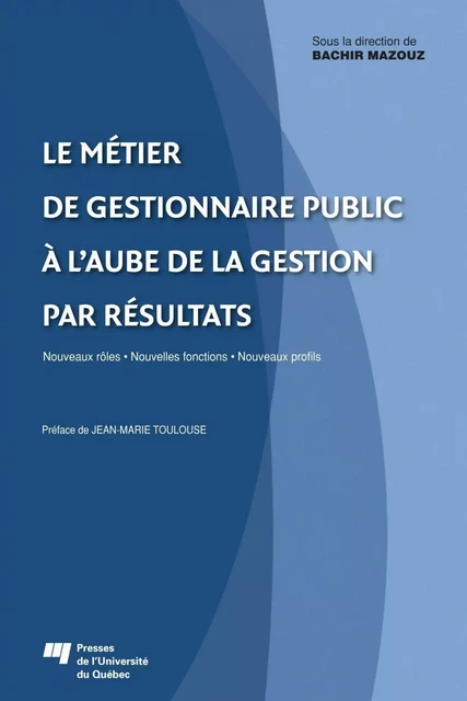 Métier de gestionnaire public - Bachir Mazouz - Presses de l'Université du Québec