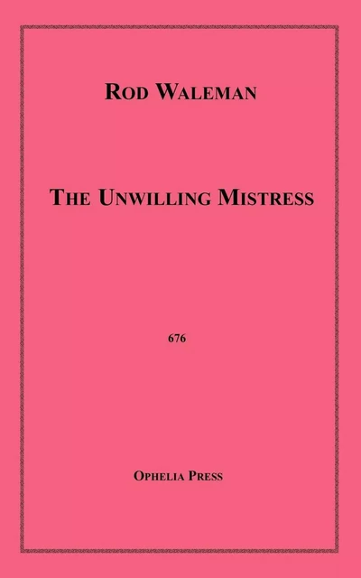 The Unwilling Mistress - Rod Waleman - Disruptive Publishing