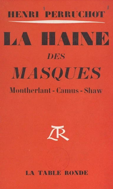 La haine des masques - Henri Perruchot - (La Table Ronde) réédition numérique FeniXX