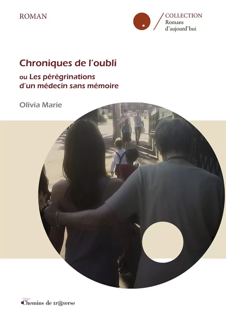 Chroniques de l'oubli - Olivia Marie - Chemins de tr@verse