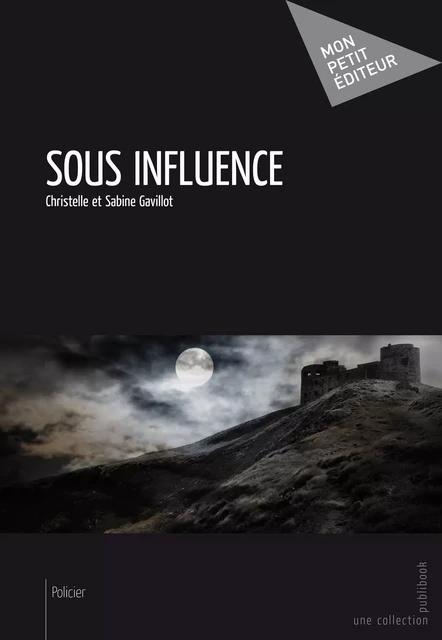 Sous influence - Christelle Gavillot, Sabine Gavillot - Mon Petit Editeur