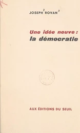 Une idée neuve : la démocratie