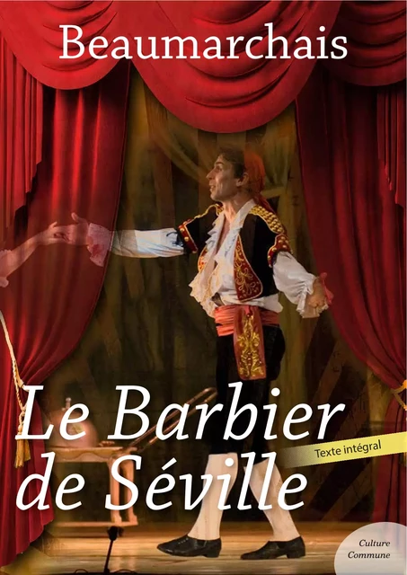 Le Barbier de Séville - Pierre Augustin Caron De Beaumarchais - Culture commune