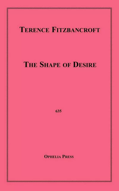 The Shape of Desire - Terence Fitzbancroft - Disruptive Publishing