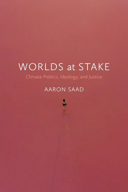 Worlds at Stake - Aaron Saad - Fernwood Publishing