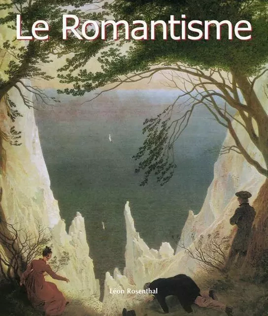 Le Romantisme - Léon Rosenthal - Parkstone International