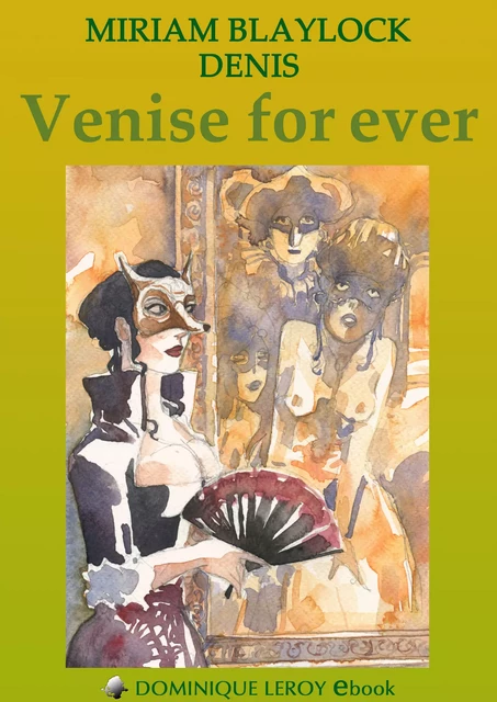 Venise for ever - Miriam Blaylock - Éditions Dominique Leroy