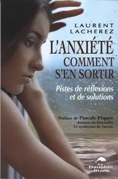 L'anxiété comment s'en sortir : Pistes de réflexions et ...