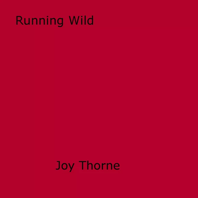 Running Wild - Joy Thorne - Disruptive Publishing