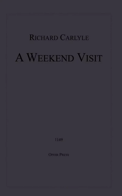 A Weekend Visit - Richard Carlyle - Disruptive Publishing