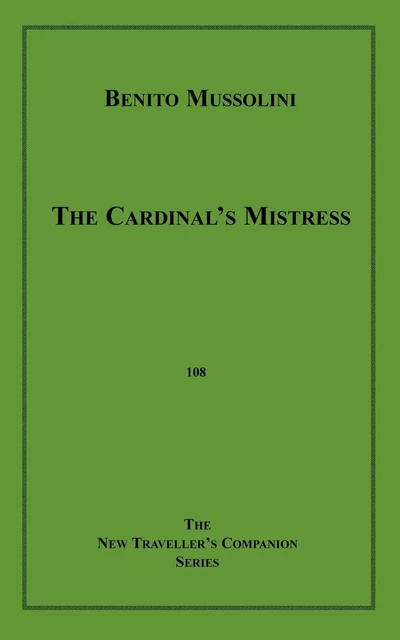 The Cardinal's Mistress - Benito Mussolini - Disruptive Publishing