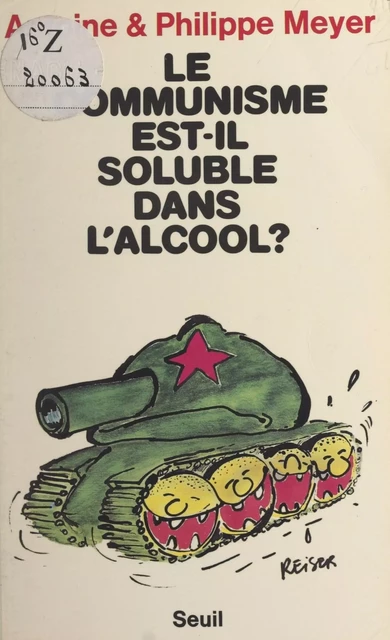 Le communisme est-il soluble dans l'alcool ? - Antoine Meyer, Philippe Meyer - Seuil (réédition numérique FeniXX) 