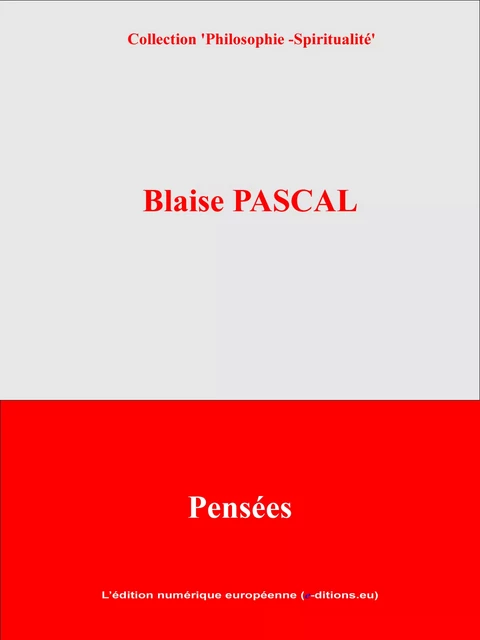 Pensées - Blaise Pascal - L'Edition numérique européenne