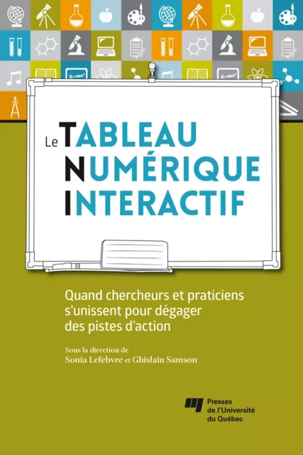 Le tableau numérique interactif - Sonia Lefebvre, Ghislain Samson - Presses de l'Université du Québec