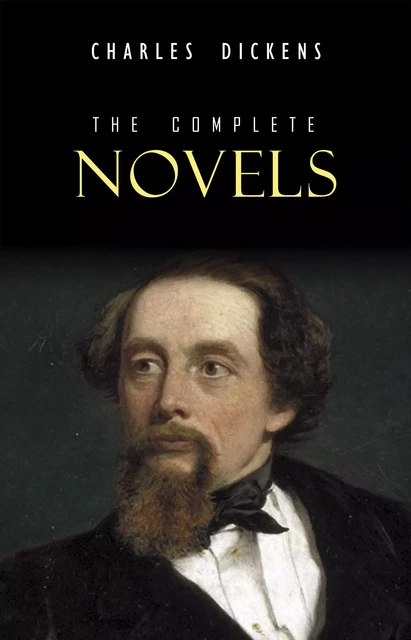 Charles Dickens: The Complete Novels - Charles Dickens - Pandora's Box