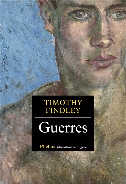 Guerres - Timothy Findley - Libella