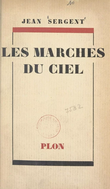 Les marches du ciel - Jean Sergent - (Plon) réédition numérique FeniXX