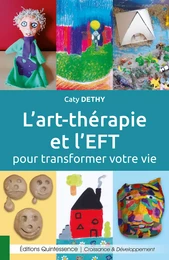 L’art thérapie et l’EFT pour transformer votre vie