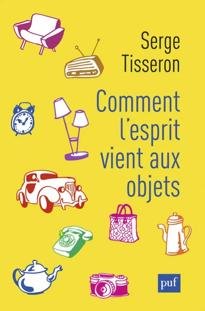 Comment l'esprit vient aux objets - Serge Tisseron - Humensis