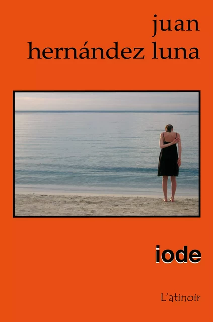 Iode - Juan Hernández Luna - L'atinoir