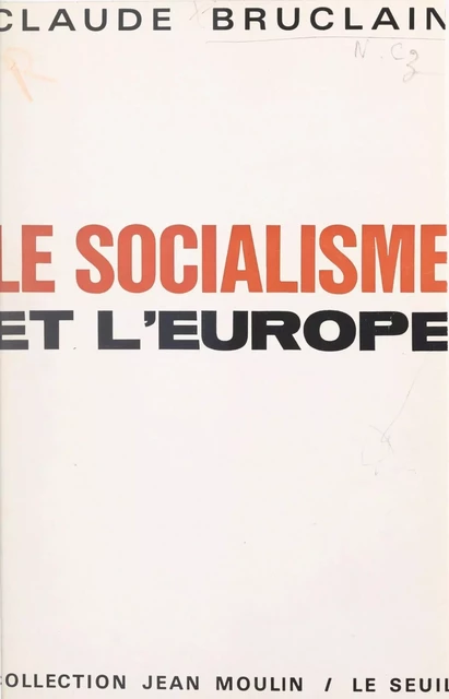 Le socialisme et l'Europe - Claude Bruclain - Seuil (réédition numérique FeniXX)