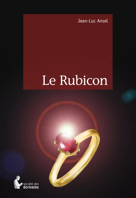 Le Rubicon - Jean-Luc Ansel - Société des écrivains