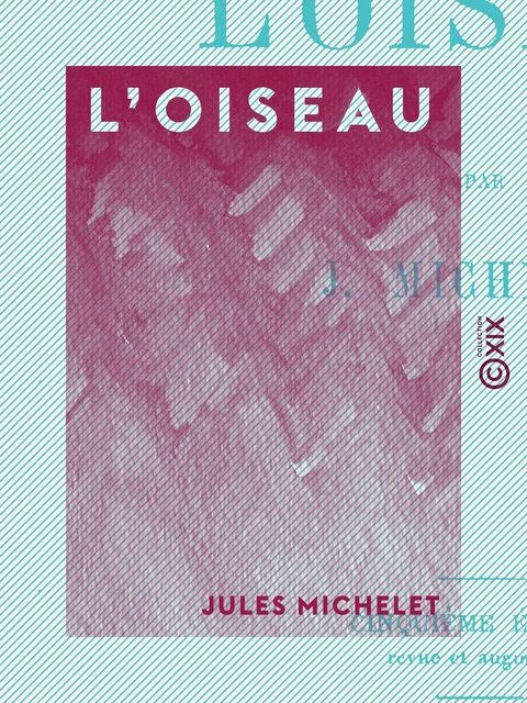 L'Oiseau - Jules Michelet - Collection XIX